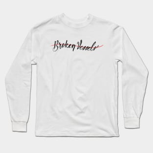 Broken Vessels sketched lettering Christian Shirt Long Sleeve T-Shirt